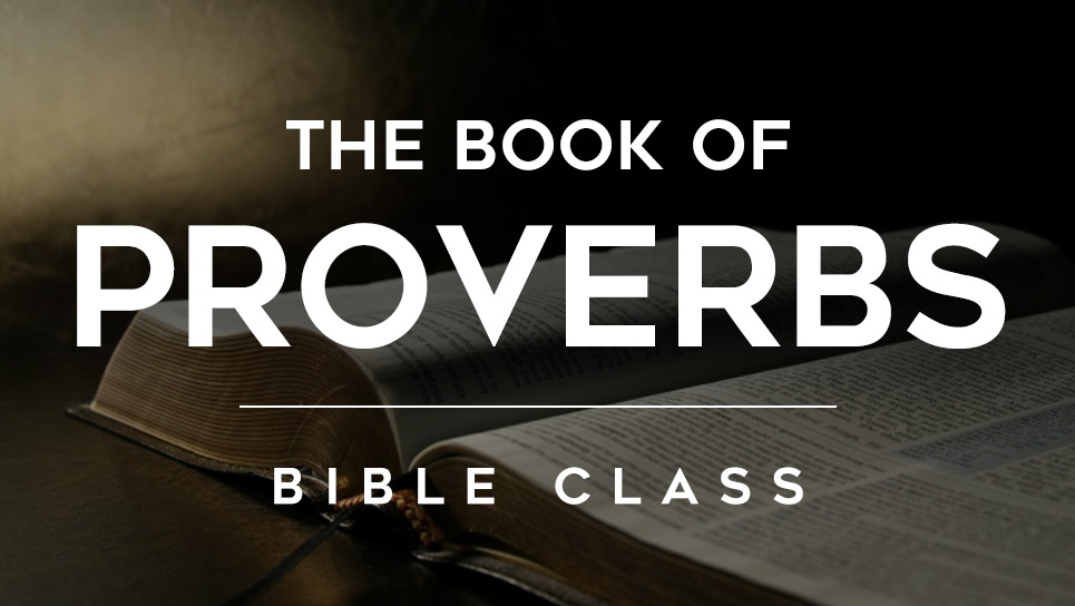Proverbs, Bible Class 4